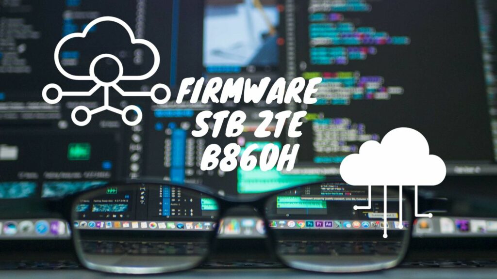 Firmware STB ZTE B860H