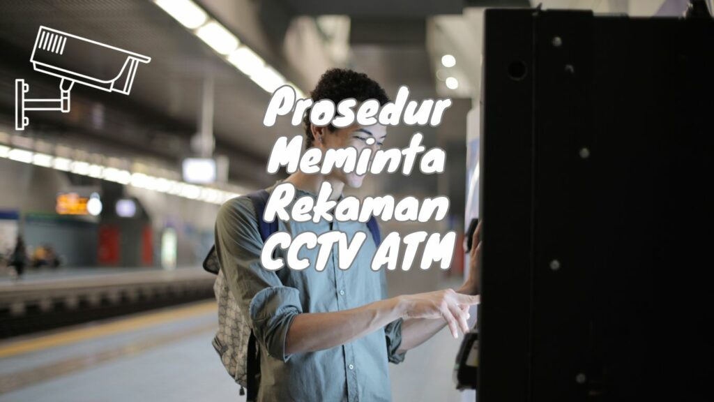 Untuk meminta rekaman CCTV kejadian di ATM ada prosedur nya dan memang tidak mudah, untuk itu kami membuat artikel ini sebagai acuan atau rujukan untuk mendapatkan rekaman CCTV tersebut.