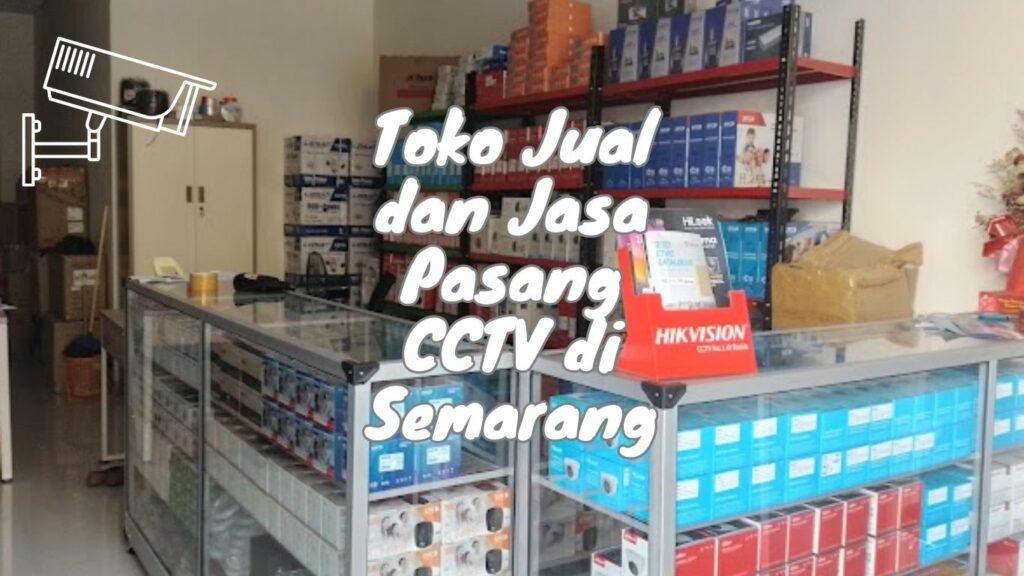 Di Kota Semarang, terdapat banyak toko CCTV yang menawarkan berbagai macam produk dan layanan jasa pemasangan, perbaikan dan perawatan CCTV.