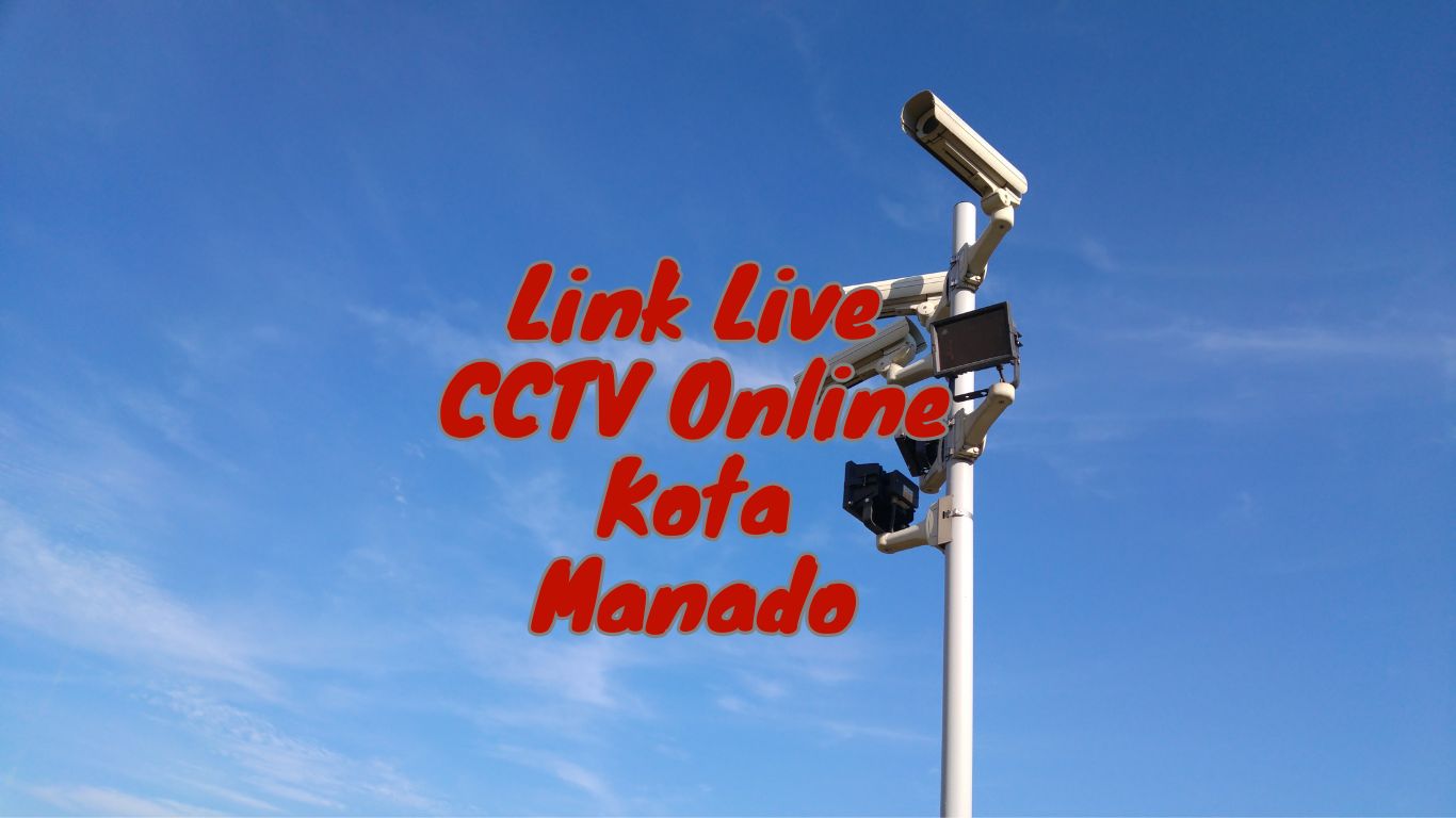 CCTV online di Manado salah satunya yaitu CCTV Kantor Pengadilan Agama Kota Manado. Ada dua cara untuk melihat atau memantau CCTV online tersebut