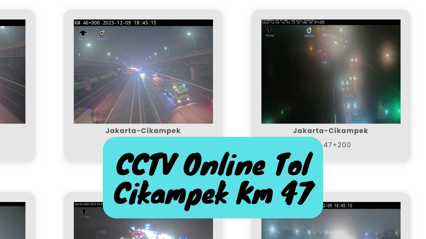 Saat ini di sepanjang jalan tol sudah terpasang kamera CCTV yang dapat digunakan untuk memantau situasi terkini di jalan tersebut. Salah satu lokasi yang sudah dipasang kamera CCTV online yaitu di Tol Cikampek Km 47.
