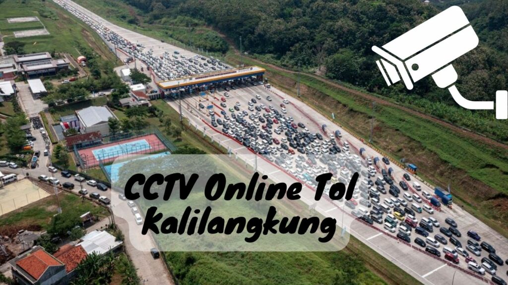 Masyarakat dapat melihat CCTV di Tol Kalikangkung menggunakan komputer, laptop ataupun Hp yang terkoneksi dengan jaringan internet stabil.