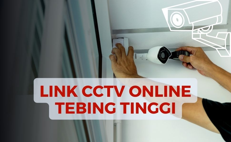 Pemasangan CCTV yang terdapat di Tebing Tinggi dilakukan oleh teknisi atau oleh jasa pasang CCTV yang handal.