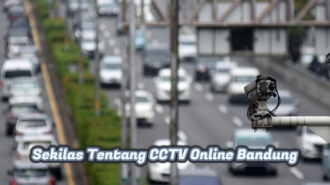 Sekilas Tentang CCTV Online Bandung