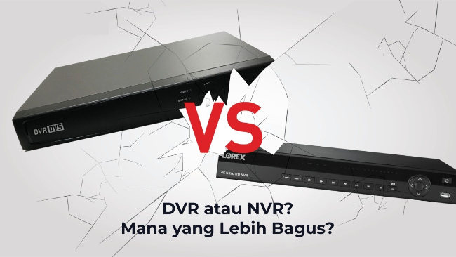 Inilah Perbedaan NVR dan DVR CCTV yang Perlu Diketahui