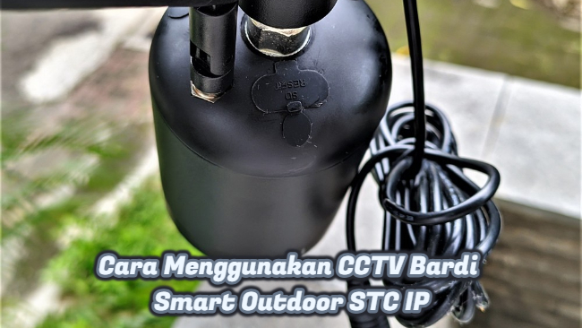 Cara Menggunakan CCTV Bardi Smart Outdoor STC IP