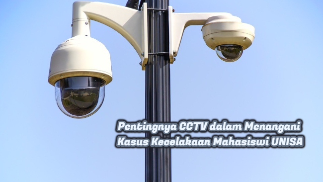 Pentingnya CCTV dalam Menangani Kasus Kecelakaan Mahasiswi UNISA