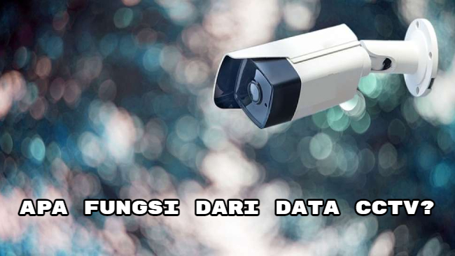 Apa Fungsi dari Data CCTV_