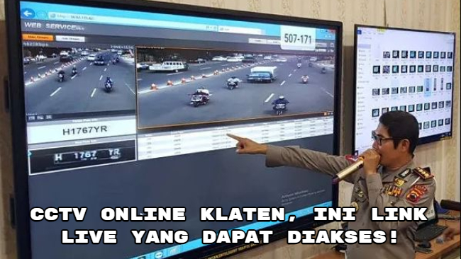 CCTV Online Klaten, Ini Link Live yang Dapat Diakses!