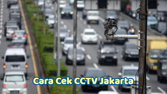 Cara Cek CCTV Jakarta