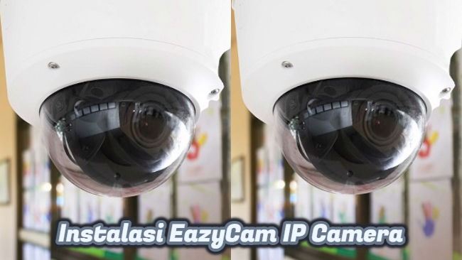 Instalasi EazyCam IP Camera