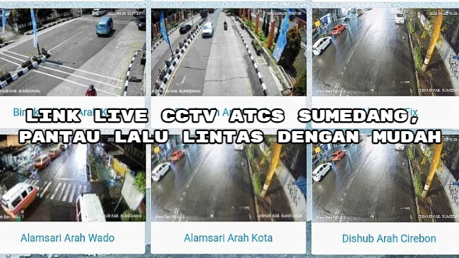 Link Live CCTV ATCS Sumedang, Pantau Lalu Lintas dengan Mudah