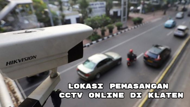 Lokasi Pemasangan CCTV Online di Klaten