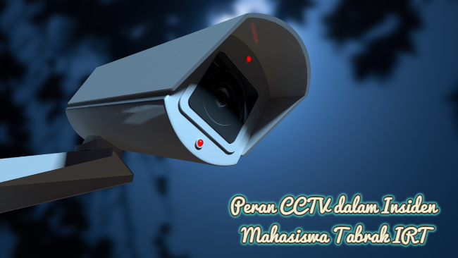 Peran CCTV dalam Insiden Mahasiswa Tabrak IRT