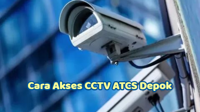 Cara Akses CCTV ATCS Depok