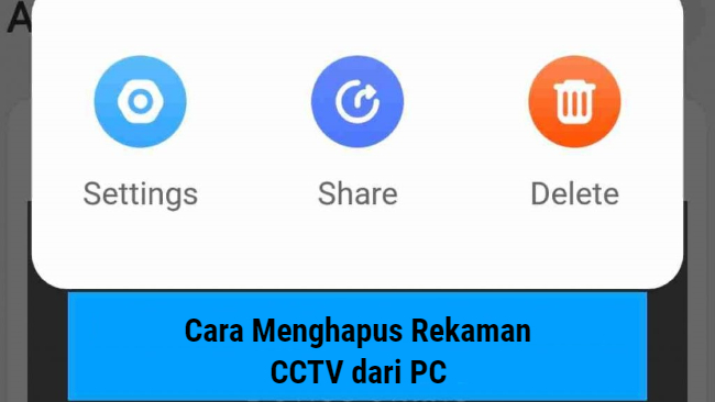 Cara Menghapus Rekaman CCTV dari PC