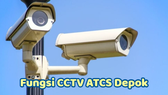 Fungsi CCTV ATCS Depok