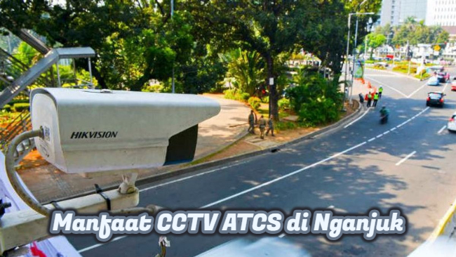 Manfaat CCTV ATCS di Nganjuk