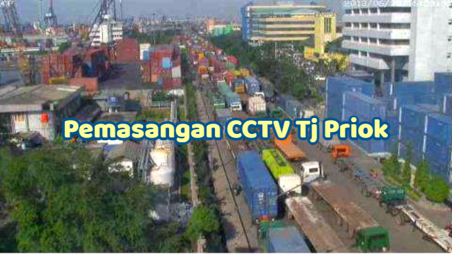 Pemasangan CCTV Tj Priok oleh Pelindo