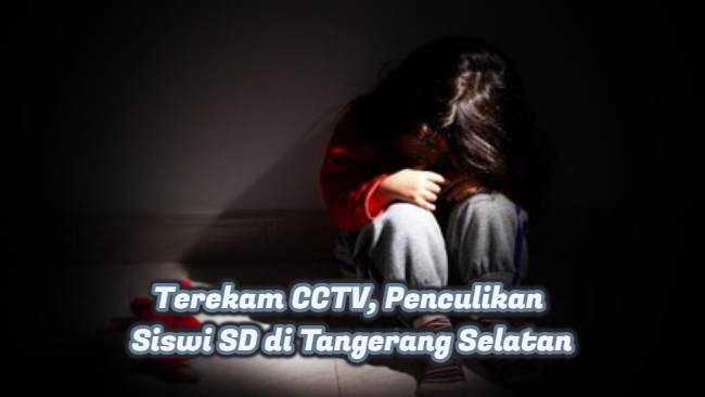 Terekam CCTV, Penculikan Siswi SD di Tangerang Selatan